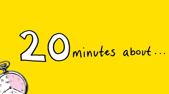 20 minutes about...