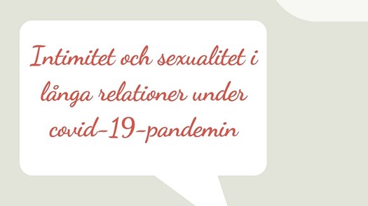 Pratpubbla med texten "Intimitet och sexualitet i långa relationer under covid-19-pandemin"