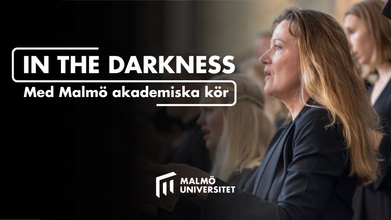 In the darkness med Malmö akademiska kör