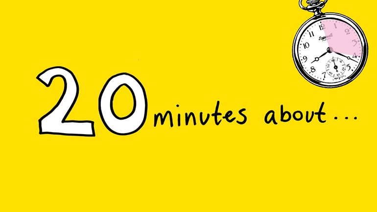20 minutes about...