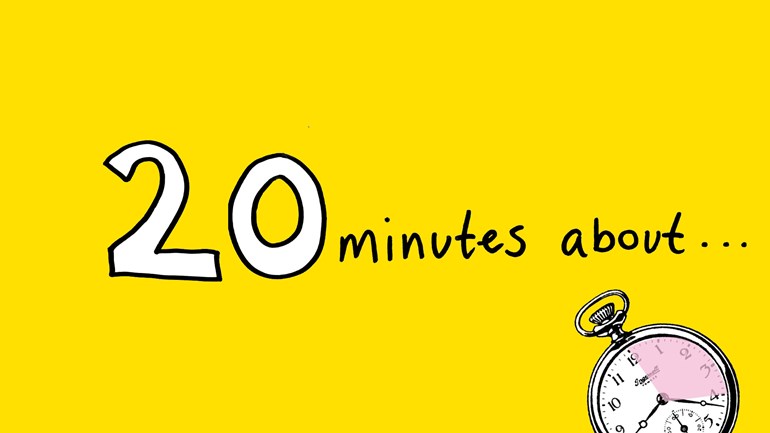20 minutes about...